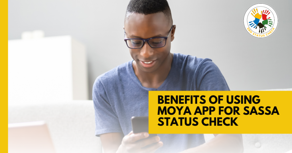 Benefits of Checking SASSA Status on moya app