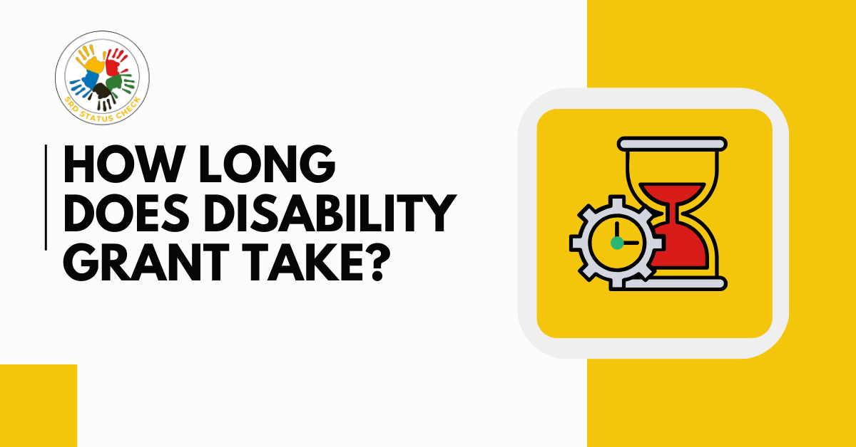 how long does it take to get disability grants sassa?